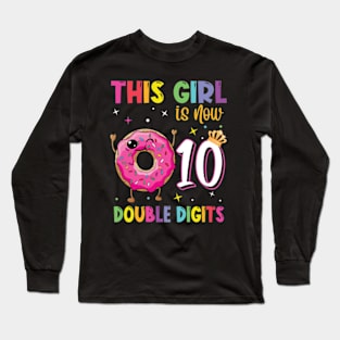 This Girl Is Now 10 Double Digits Donut 10th birthday Party Long Sleeve T-Shirt